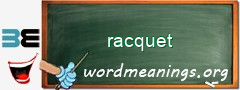 WordMeaning blackboard for racquet